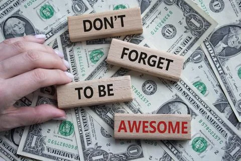 Do not forget to be Awesome symbol. Concept word Do not forget to be Awesom.. Stock Photos