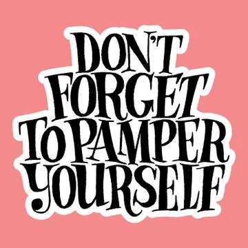 Do not forget to pamper yourself Stock Illustration