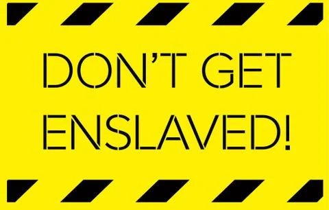Do not get enslaved warning sign Stock Illustration