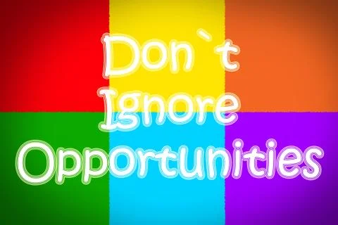 Do not ignore opportunities Stock Illustration