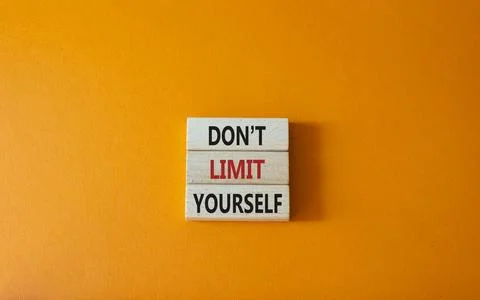 Do not limit yourself symbol. Concept words Do not limit yourself on wooden.. Stock Photos