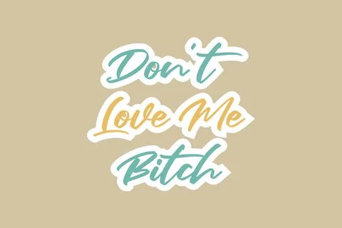 Do not Love Me Bitch watercolor typography text. Stock-Illustration