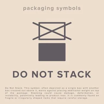 Do Not Stack. Packaging Symbol. Sign and Label Indicating That Items Should.. Stock Illustration