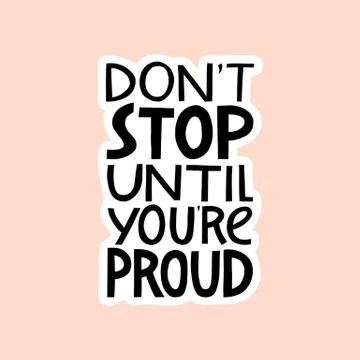 Do not stop until you are proud. Stock Illustration