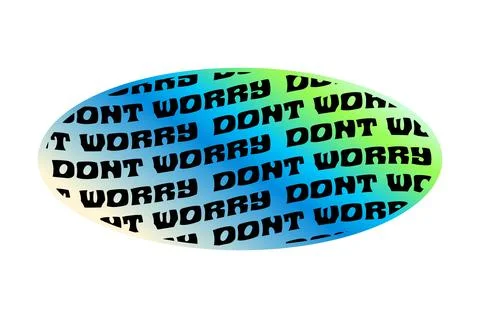 Do not worry hologram retro Y2K sticker or symbol Illustrazione stock