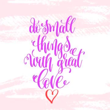 Do small things with great love - hand lettering poster Stock Illustration