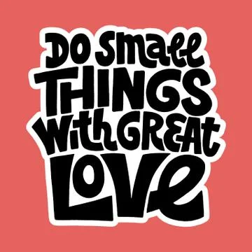 Do small things with great love Stock Illustration