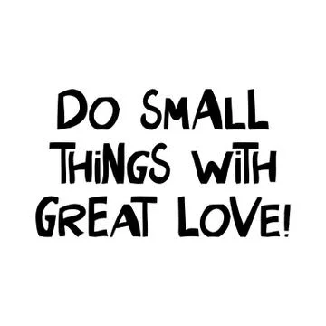 Do small things with great love. Motivation quote. Cute hand drawn lettering  Stock Illustration