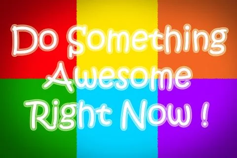Do something awesome right now concept Stock Illustration
