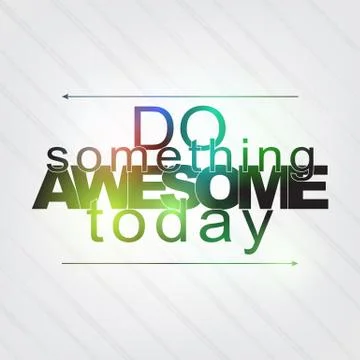 Do something awesome today Stock Illustration