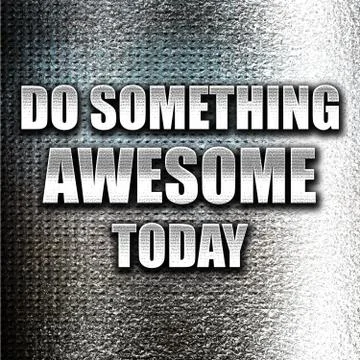 Do something awesome today Stock Illustration