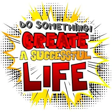 Do something! Create a Successful Life. Vector illustrated comic book style d Stock Illustration