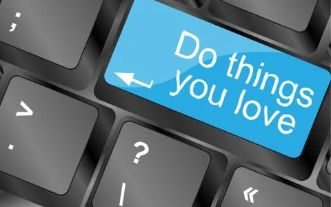Do things you love.  Computer keyboard keys. Inspirational motivational quote Illustrazione stock