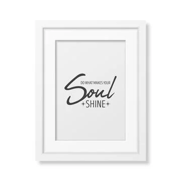 Do What Make Your Soul Shine. Vector Typographic Quote, Simple Modern White Stock Illustration