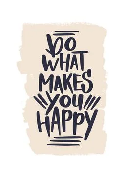 Do what makes you happy vertical lettering card. Creative vector typography.  Stock Illustration