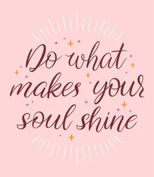 Do what makes your soul shine hand drawn calligraphy. Vector illustration. Mo Stock Illustration