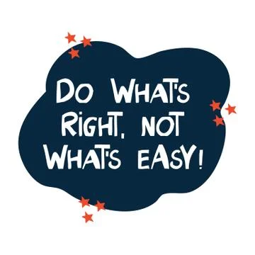 Do what is right, not what is easy. Motivation quote. Cute hand drawn white l Illustrazione stock