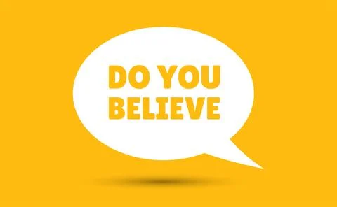 Do you believe speech bubble vector illustration. Communication speech bubb.. Stock Illustration