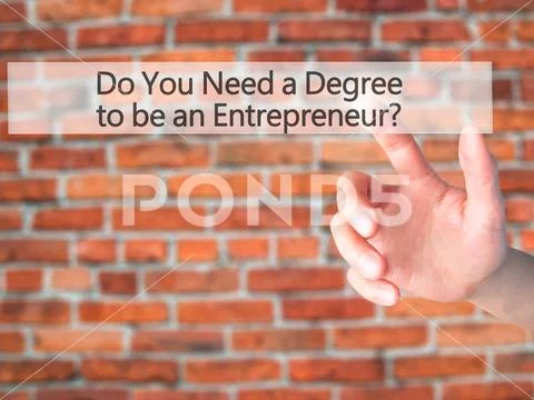 Do You Need a Degree to be an Entrepreneur ? - Hand pressing a b Stock Photos