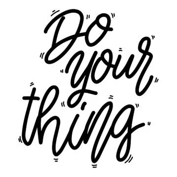 Do your thing. Lettering phrase on white background. Design element for poste Illustrazione stock