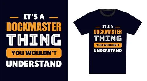 Dockmaster T Shirt Design. It's a Dockmaster Thing, You Wouldn't Understand Stock Illustration
