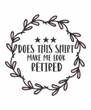 Does this shirt make me look retired Stock Illustration