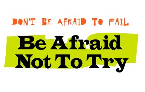 Don t Be Afraid To Fail Be Afraid Not To Try Stock Illustration