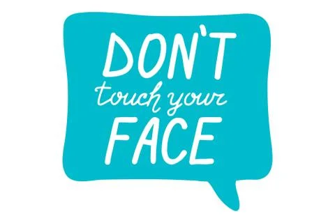 Don t touch your face, Coronavirus, quarantine, covid-19 concept. Lettering c Stock Illustration