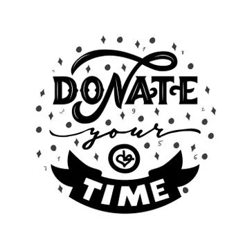 Donate your time hand lettering with decorative elements. Vector Stock Illustration