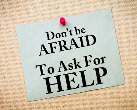 Don't Be Afraid To Ask For Help written on paper note Stock Photos