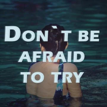 Don`t be afraid to try. Inspirational and motivational quotes and sayings abo Stock Photos
