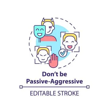 Dont be passive-aggressive concept icon Stock Illustration