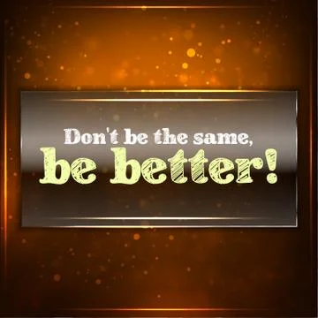 Don't be the same, be better! Illustrazione stock