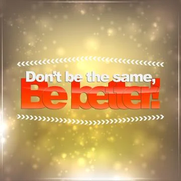 Don't be the same, be better Stock Illustration