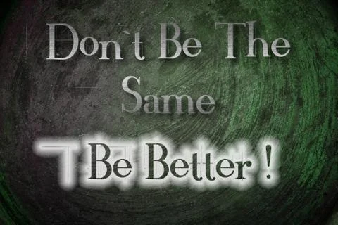 Don't be the same be better concept Illustrazione stock
