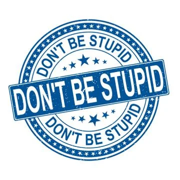 Don't be stupid. blue round grunge vintage sign Stock Illustration