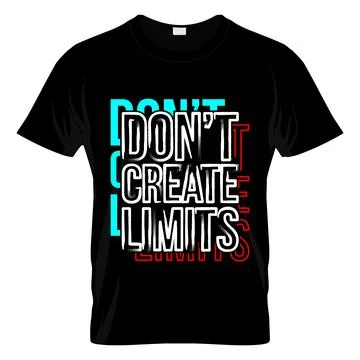 Don't Create Limits Typography T Shirt Design Vector Stock Illustration
