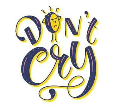 Don't cry colored calligraphy with doodle cried face Illustrazione stock