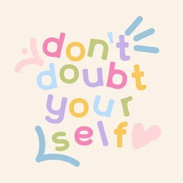 Dont doubt yourself - vector trendy hand lettering. Positive colorful phrase for Stock Illustration