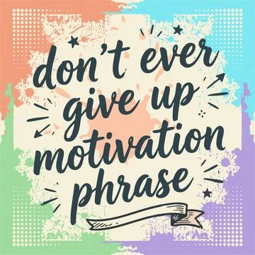 Don't Ever Give Up Motivation Stock Illustration