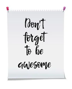 Dont forget to be awesome, Note paper with motivation text you got this Stock Illustration
