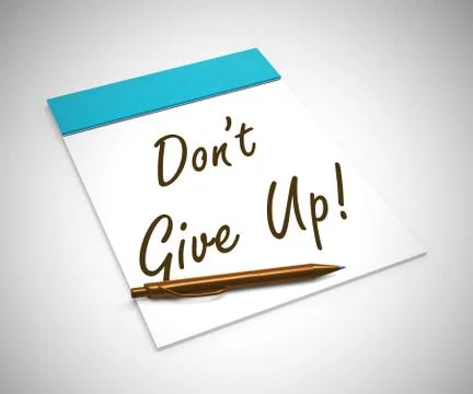 Don't give up expression shows sustaining against all odds - 3d illustration Stock Illustration
