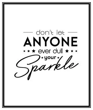 Dont Let Anyone Ever Dull Your Sparkle. Vector Typographic Black and White Ilustración de archivo