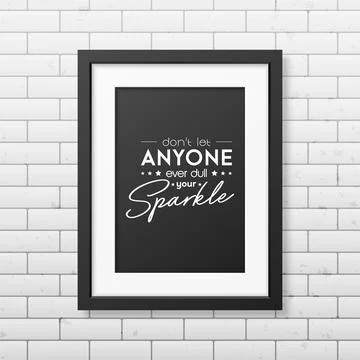 Dont Let Anyone Ever Dull Your Sparkle. Vector Typographic Quote with Black Ilustración de archivo