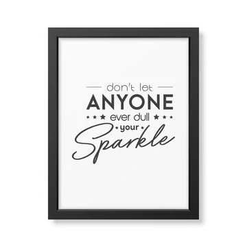 Dont Let Anyone Ever Dull Your Sparkle. Vector Typographic Quote with Black Ilustración de archivo
