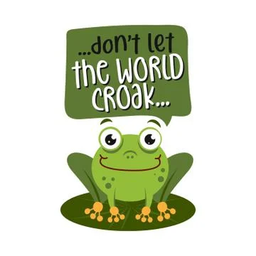 Don't let the world corak - text quotes and cute frog Stock Illustration