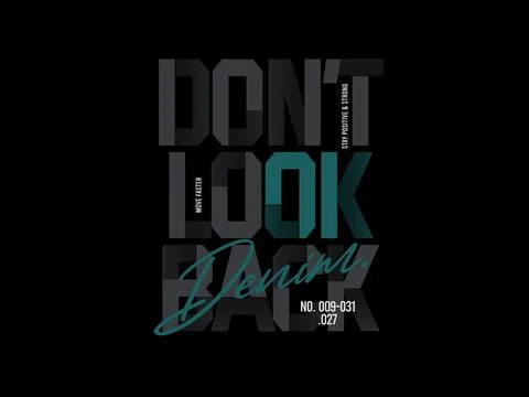 Dont look back, design t-shirt streetwear clothing, vector typography, perf.. Stock Illustration