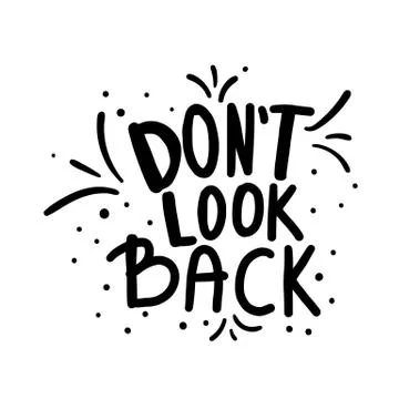 Don't look back quote  isolated. Poster template with handwritten lettering a Stock Illustration