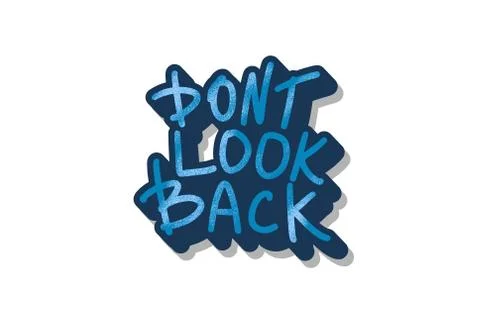 Don't look back quote  isolated. Poster template with handwritten lettering a Stock Illustration