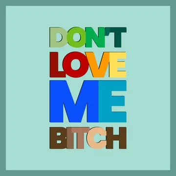 Don't Love Me Bitch vector typography design. Girls t-shirt typography design Stock Illustration